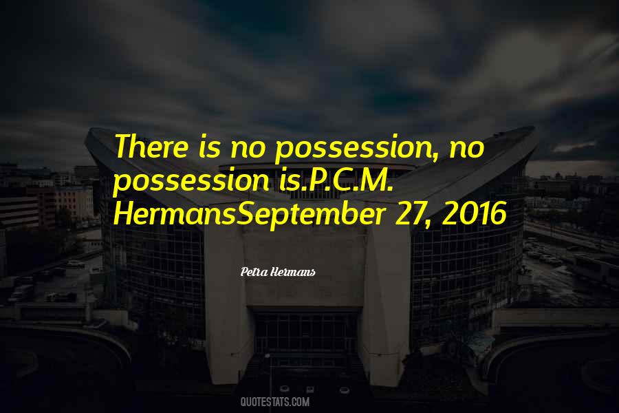 Possession Is Quotes #911623