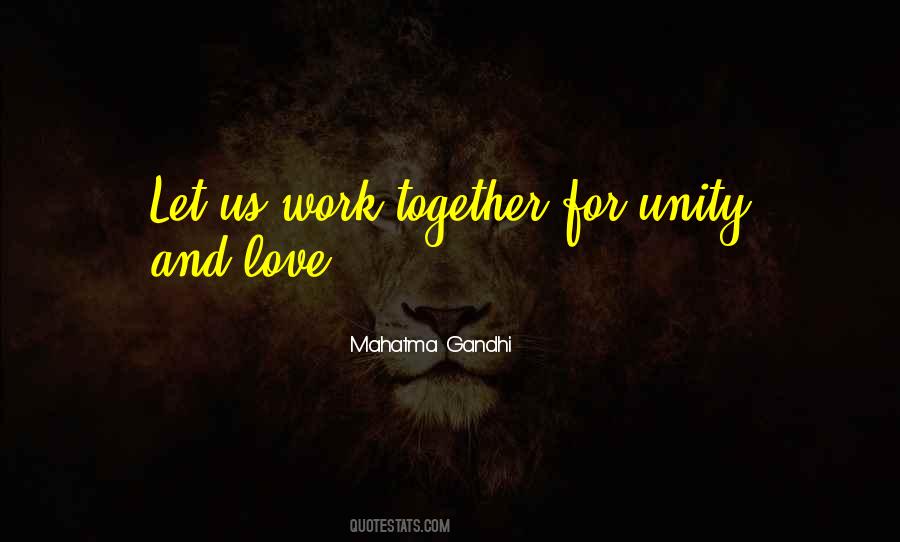 Quotes About Love And Working Together #1582297