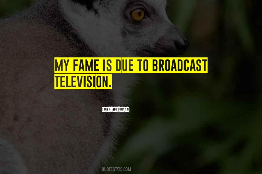 Broadcast Television Quotes #480248