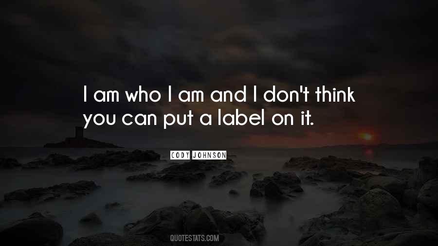 Am Who I Am Quotes #1402331