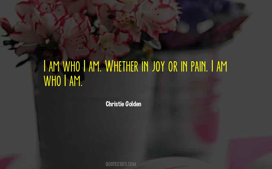 Am Who I Am Quotes #1451062