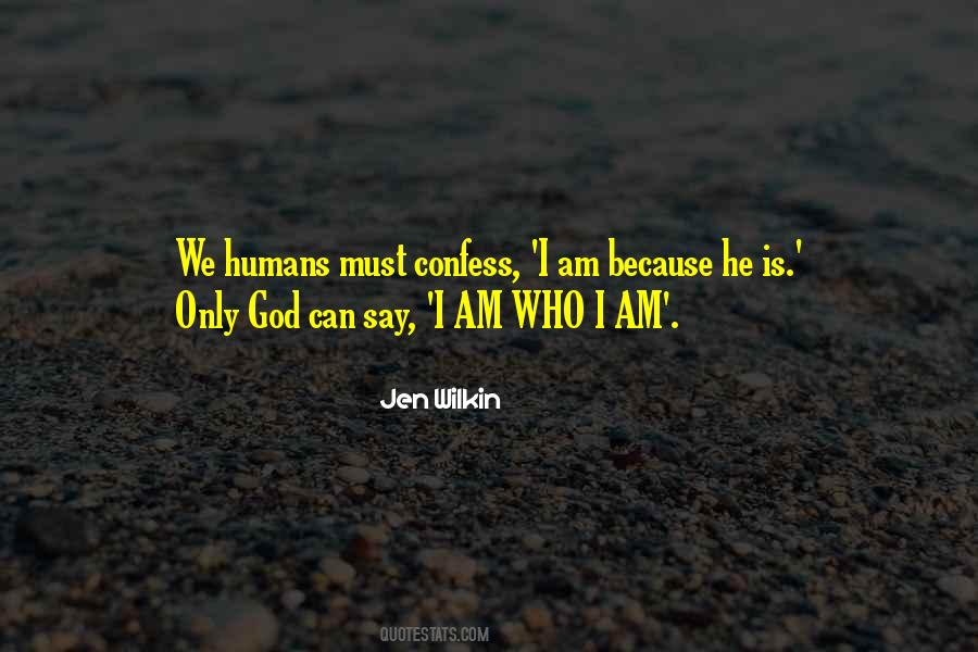 Am Who I Am Quotes #1487118