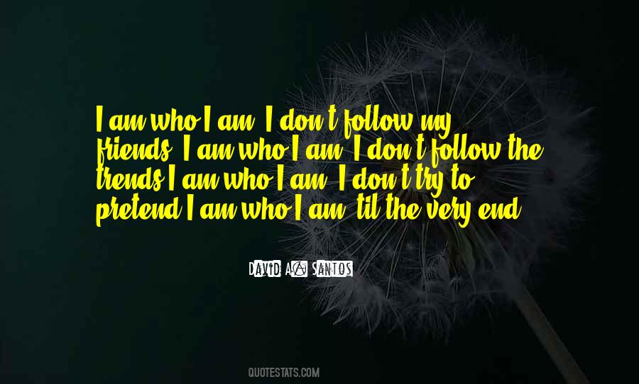 Am Who I Am Quotes #169030