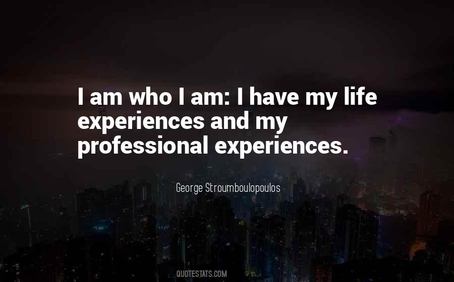 Am Who I Am Quotes #1697653