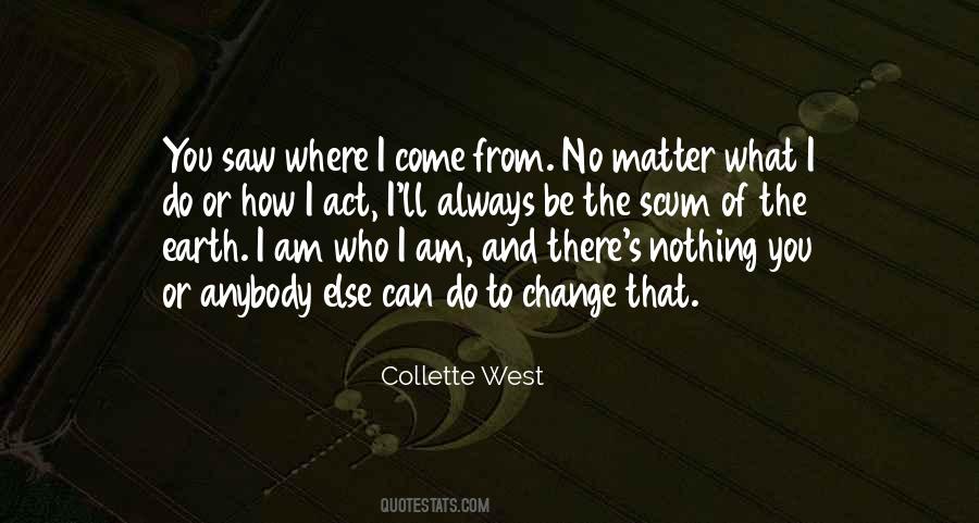 Am Who I Am Quotes #548989