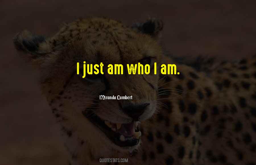 Am Who I Am Quotes #737036