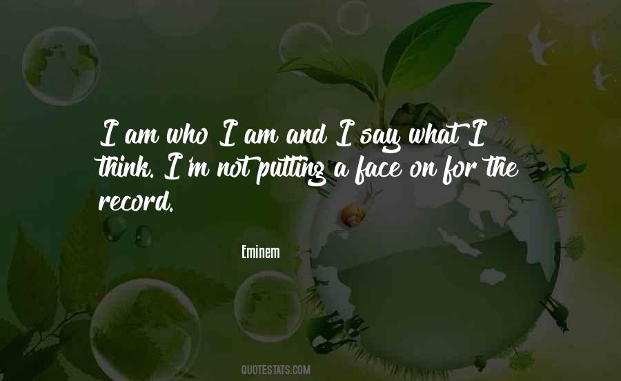 Am Who I Am Quotes #983977