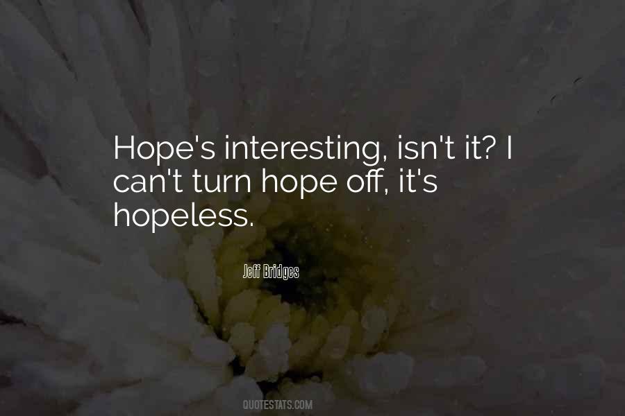 Hope For The Hopeless Quotes #1655