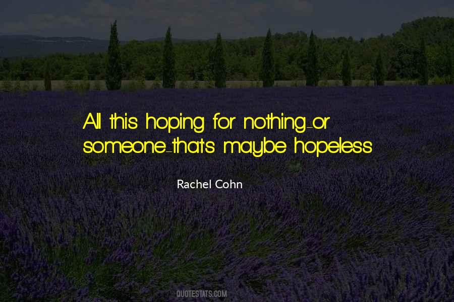 Hope For The Hopeless Quotes #322918
