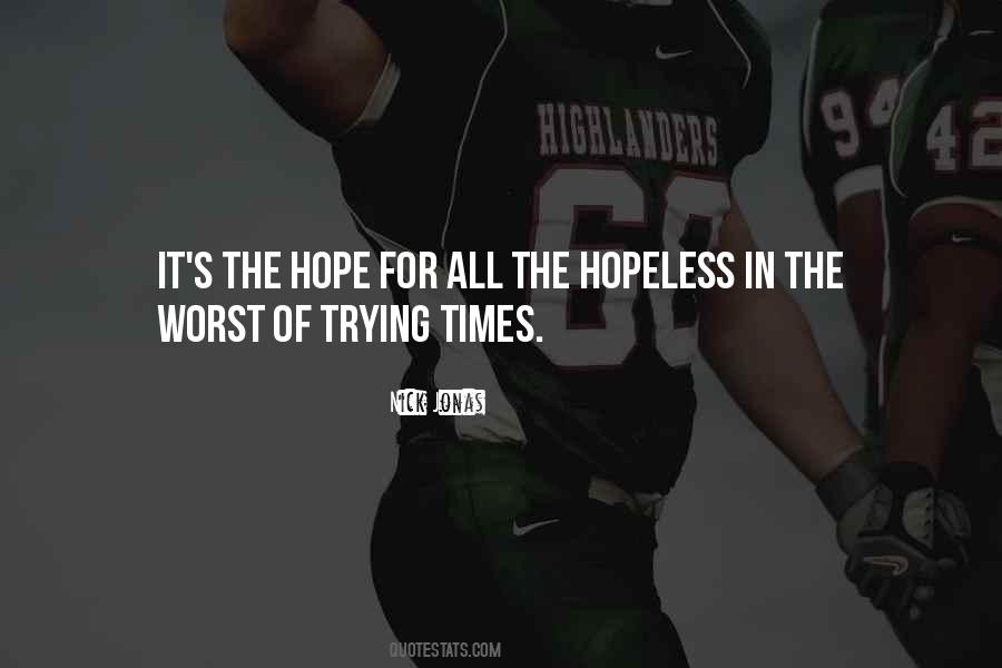 Hope For The Hopeless Quotes #787521