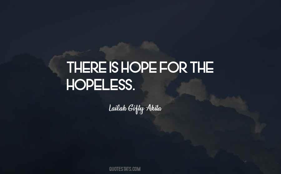 Hope For The Hopeless Quotes #936443