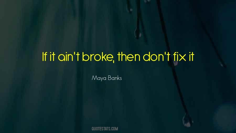 Broke Fix It Quotes #881113