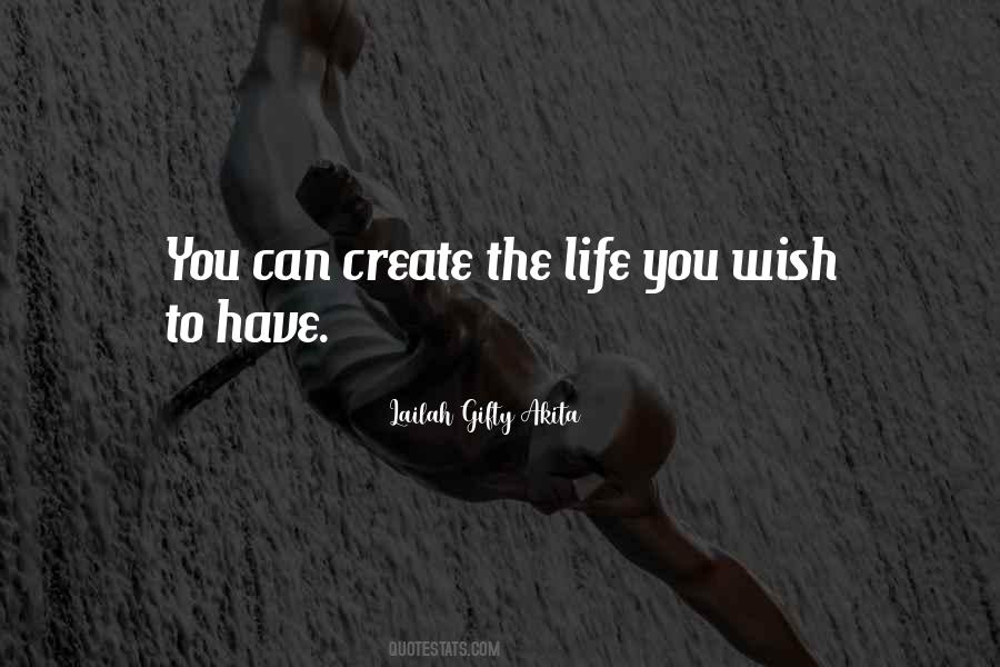 Create The Life Quotes #1389055