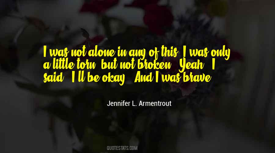 Broken And Alone Quotes #1291660