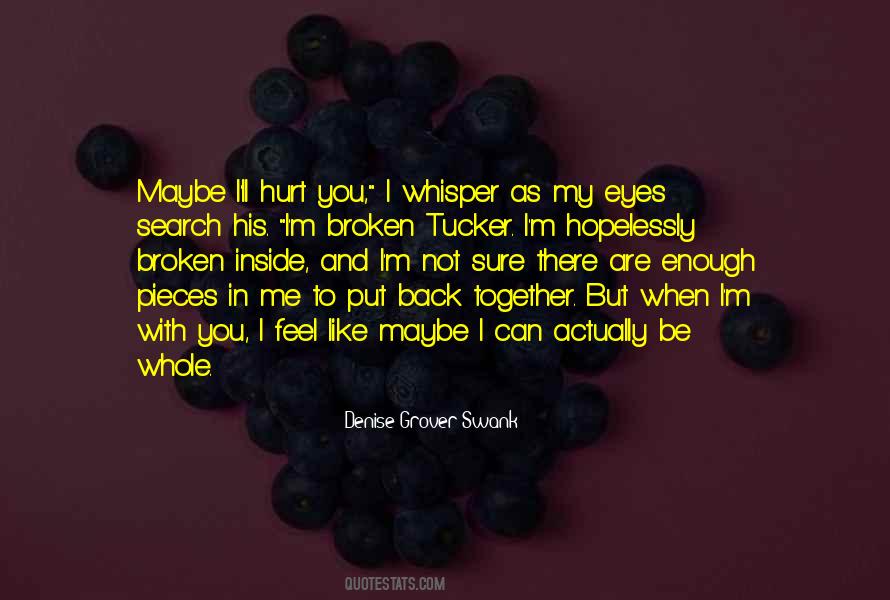 Broken And Hurt Quotes #1122583