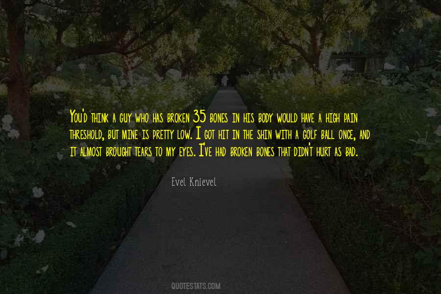 Broken And Hurt Quotes #445209