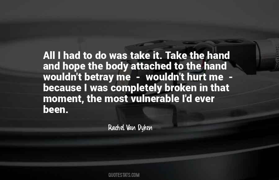 Broken And Hurt Quotes #896326