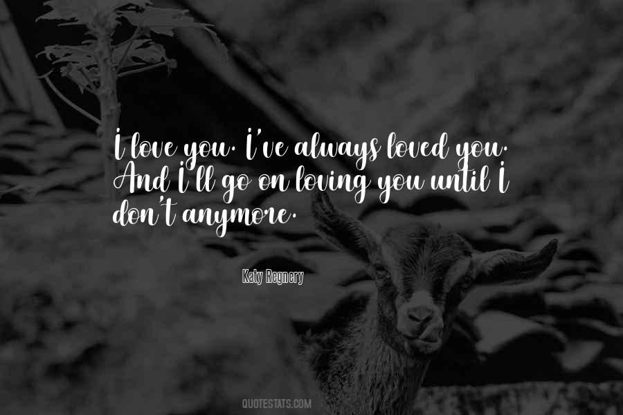 Always Loved You Quotes #930620