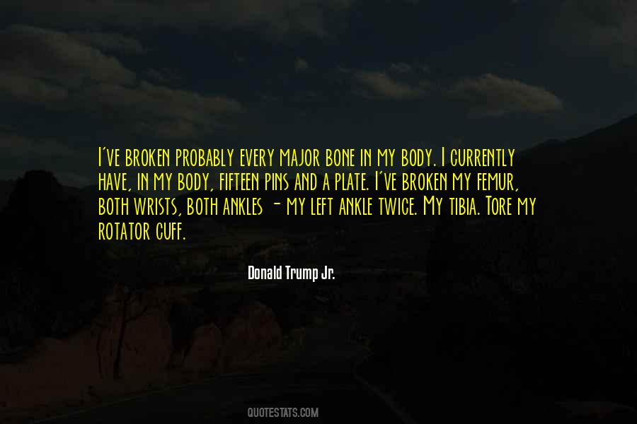 Broken Bone Quotes #115649