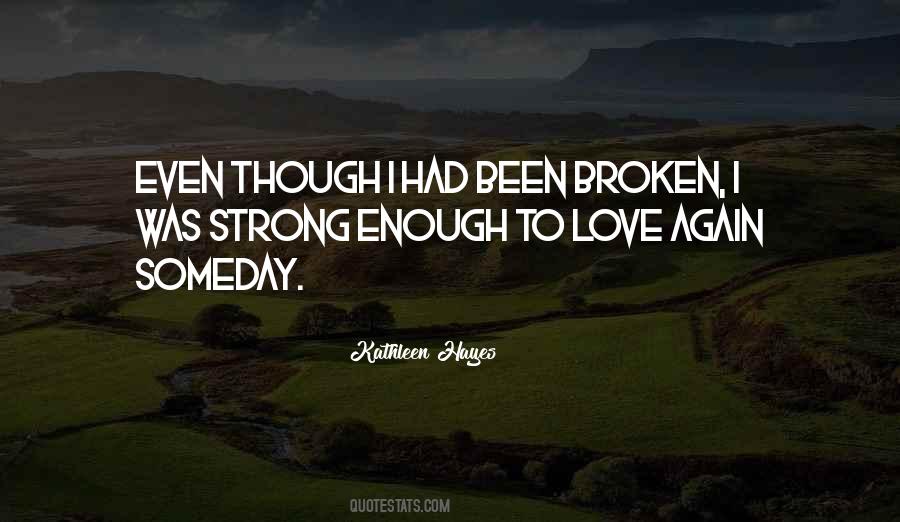 Broken But Strong Quotes #1379659