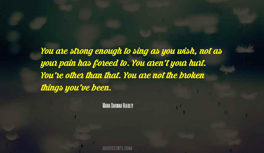 Broken But Strong Quotes #207360