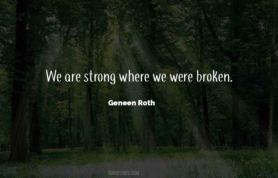 Broken But Strong Quotes #332393