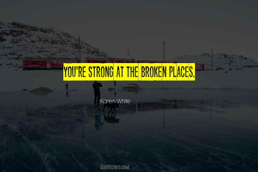 Broken But Strong Quotes #917082