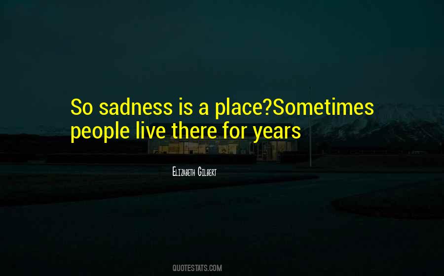 Sadness Is Quotes #1142203