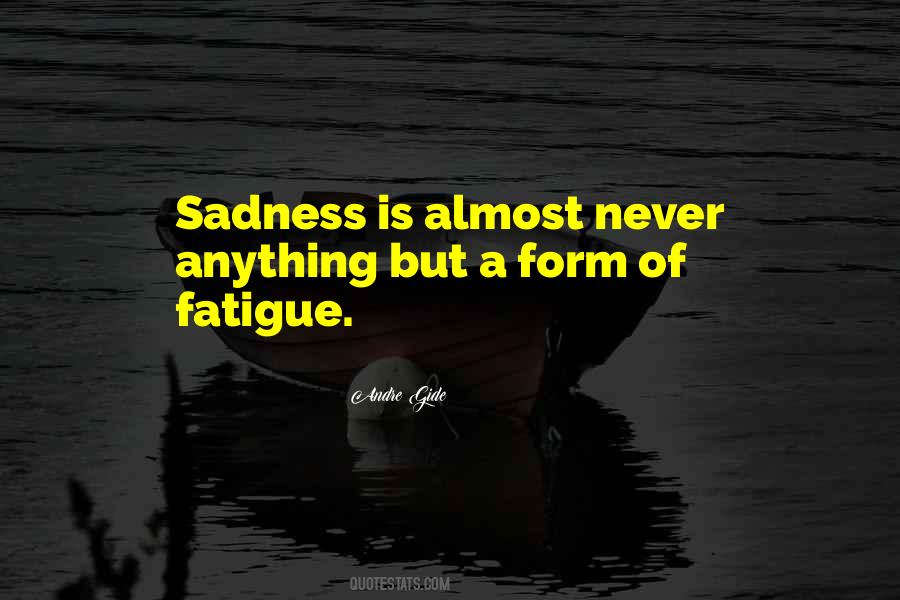 Sadness Is Quotes #1524259