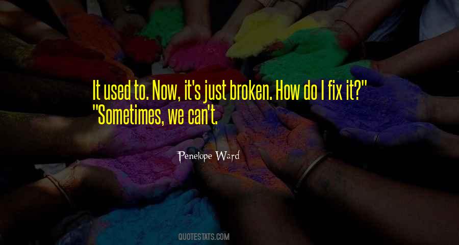 Broken Fix It Quotes #1194521
