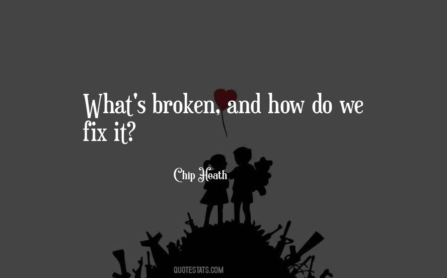 Broken Fix It Quotes #1792554