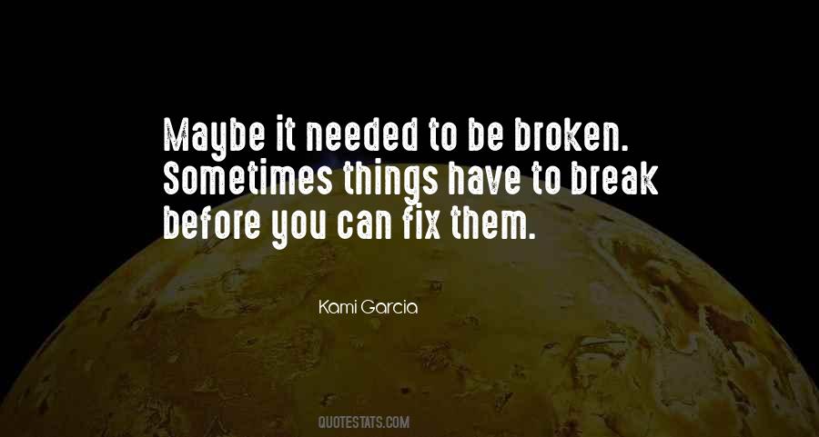 Broken Fix It Quotes #437094