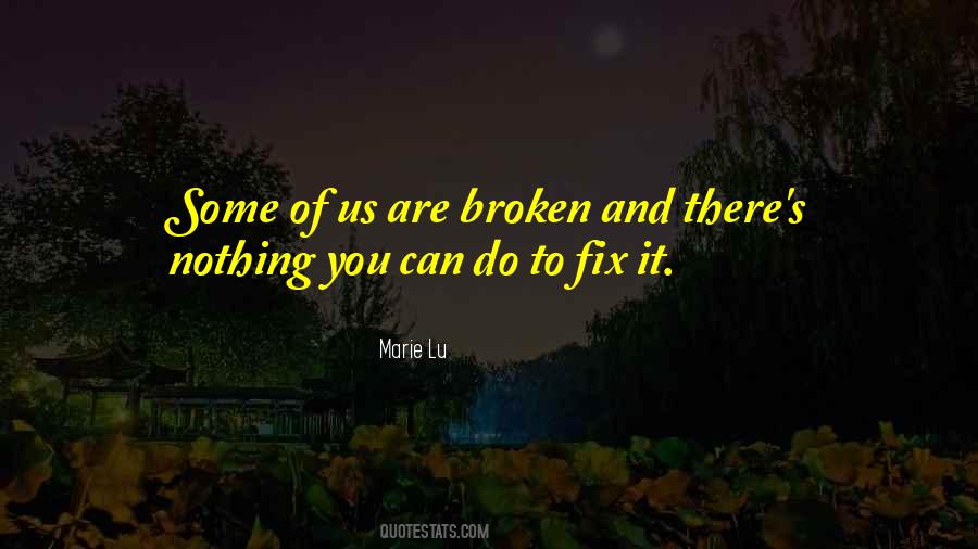Broken Fix It Quotes #801209
