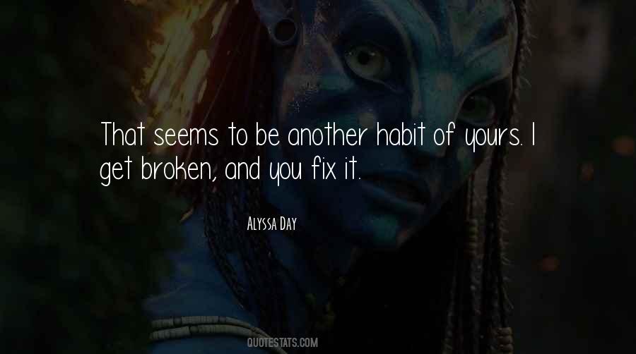 Broken Fix It Quotes #967152