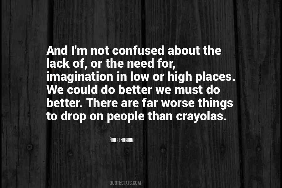 The Need To Do Better Quotes #626044