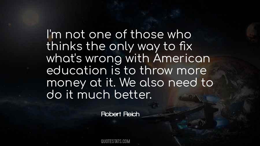 The Need To Do Better Quotes #905318