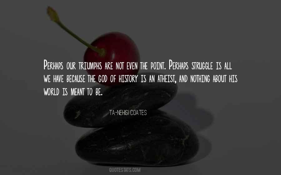 We All Struggle Quotes #276196