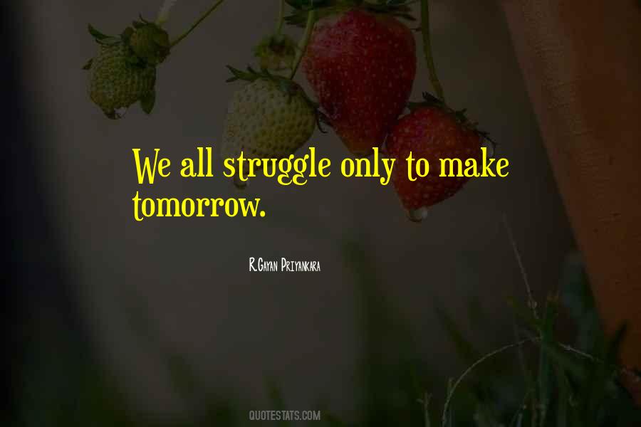 We All Struggle Quotes #528489