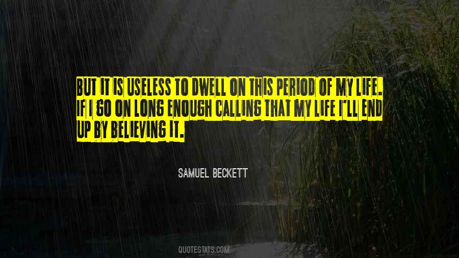 Dwell On It Quotes #104182
