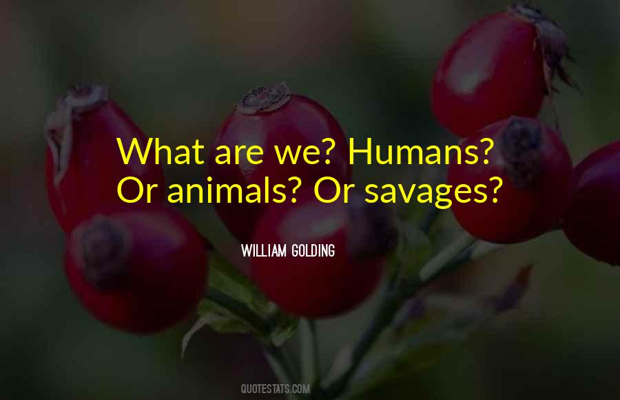 We Are Savages Quotes #1473793
