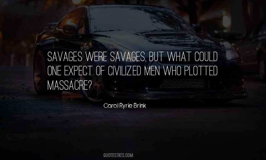 We Are Savages Quotes #185714