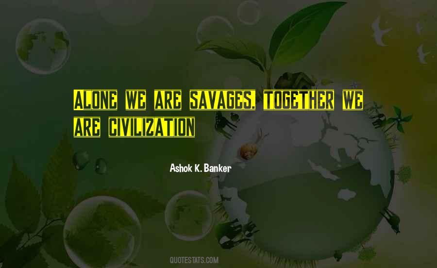We Are Savages Quotes #636965