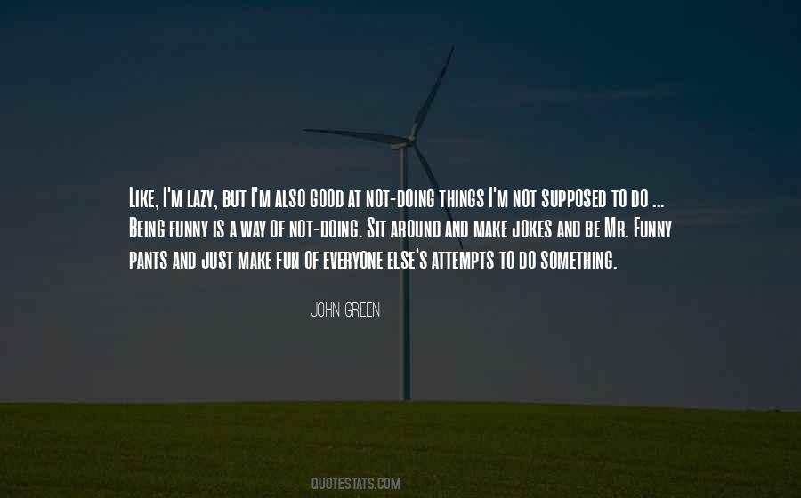 Being Lazy Is Good Quotes #1510313