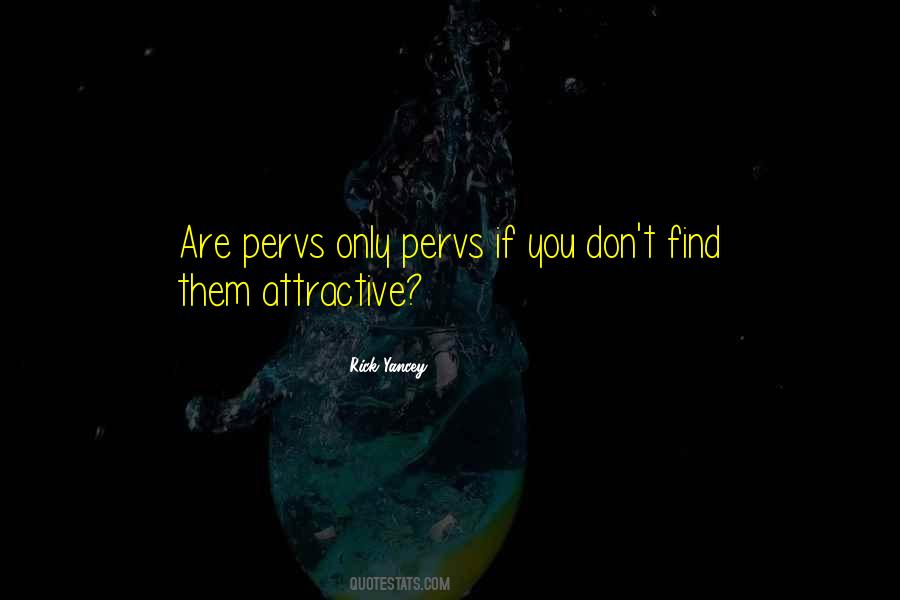 Things I Find Attractive In You Quotes #291129