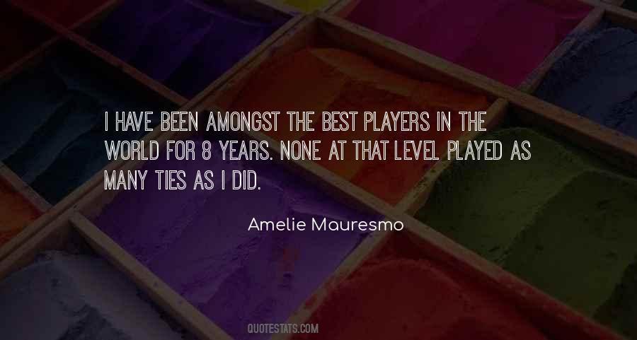Mauresmo Amelie Quotes #1612905