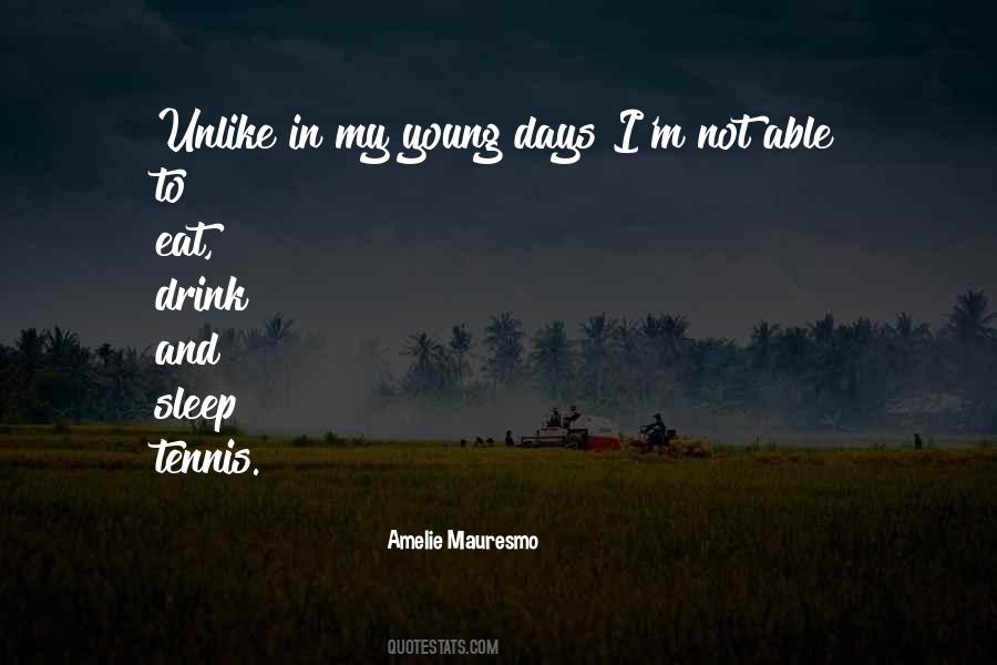 Mauresmo Amelie Quotes #607999