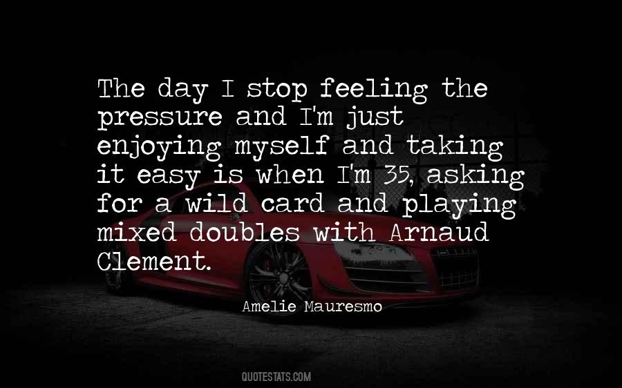 Mauresmo Amelie Quotes #976513