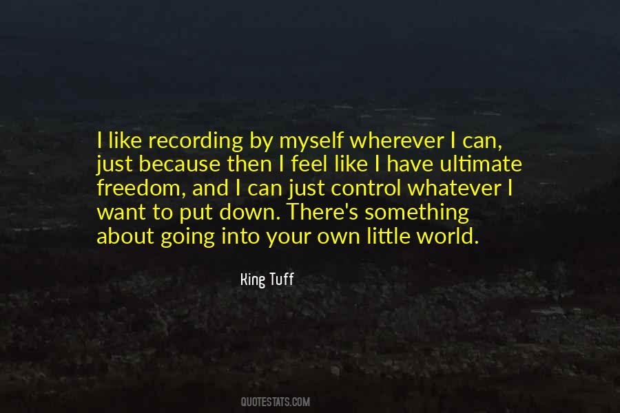 King Of Your Own World Quotes #108155