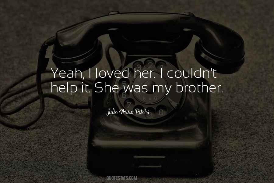 Brother Help Quotes #1555599