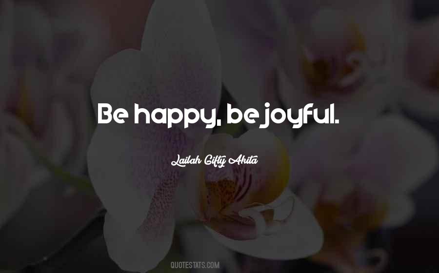 Be Joyful Quotes #359745